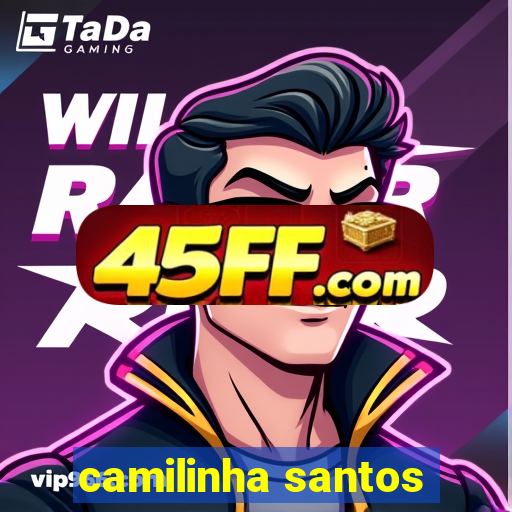 camilinha santos